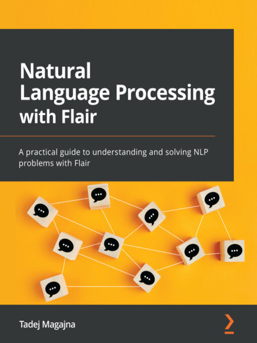 Title details for Natural Language Processing with Flair by Tadej Magajna - Available